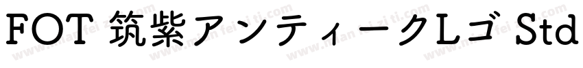 FOT 筑紫アンティークLゴ Std B字体转换